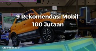 9 Rekomendasi Mobil 100 Jutaan