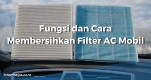 Fungsi dan Cara Membersihkan Filter AC Mobil