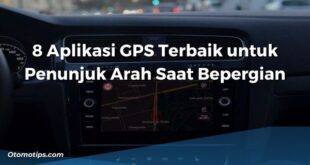 Inilah 8 Aplikasi GPS Terbaik untuk Penunjuk Arah Saat Bepergian