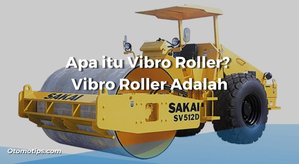 Apa itu Vibro Roller? Vibro Roller Adalah