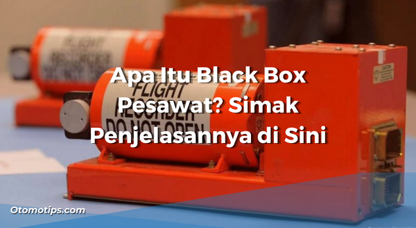 apa itu black box pesawat