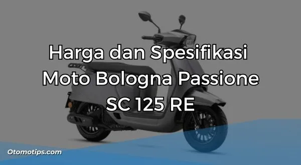 Harga dan Spesifikasi Moto Bologna Passione SC 125 RE