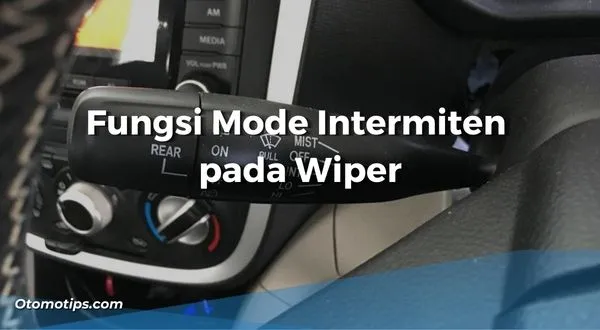 Fungsi Mode Intermiten pada Wiper