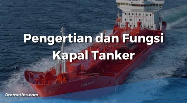 Fungsi Kapal Tanker