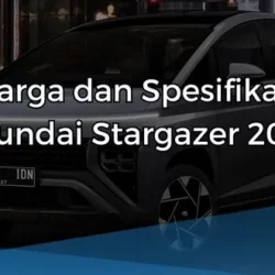 Harga dan Spesifikasi Hyundai Stargazer 2023