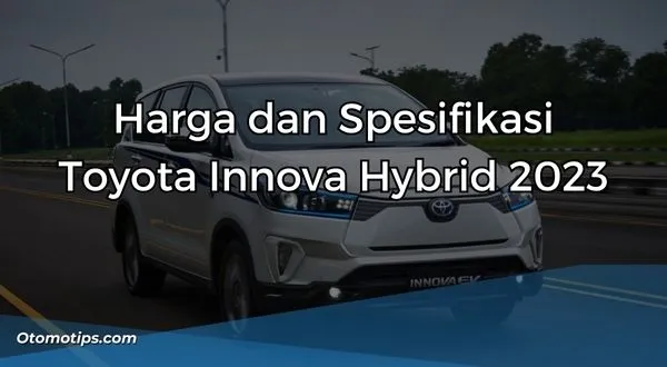 Harga dan Spesifikasi Toyota Innova Hybrid 2023