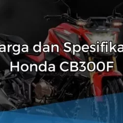 Harga dan Spesifikasi Honda CB300F