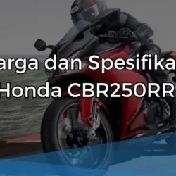 Intip Harga dan Spesifikasi Honda CBR250RR