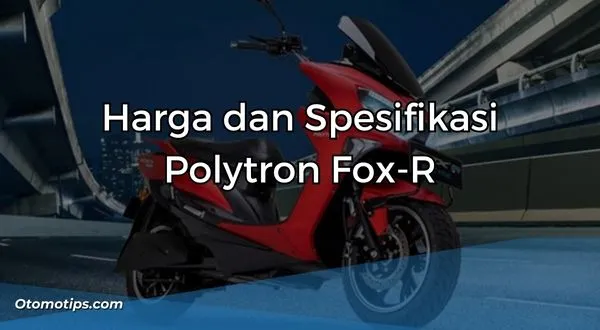 Harga dan Spesifikasi Polytron Fox-R