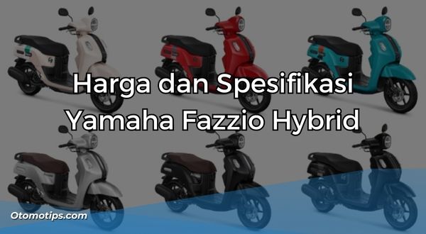 Harga dan Spesifikasi Yamaha Fazzio Hybrid, Matic Modern Minimalis