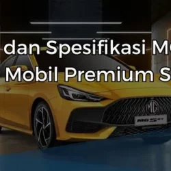 Harga dan Spesifikasi MG 5 GT 2023, Mobil Premium Sporty