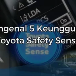 Mengenal 5 Keunggulan Toyota Safety Sense