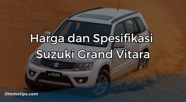 Spesifikasi Suzuki Grand Vitara